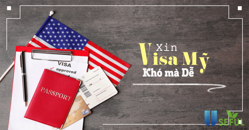 XIN VISA MỸ - KHÓ MÀ DỄ