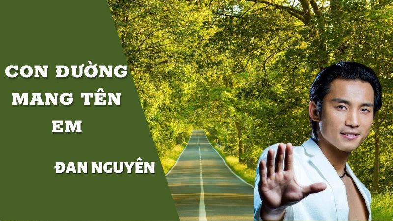 Bài hát Con Đường Mang Tên Em-Đan Nguyên