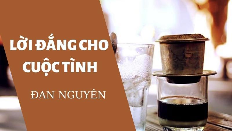 Bài hát Lời Đắng Cho Cuộc Tình-Đan Nguyên