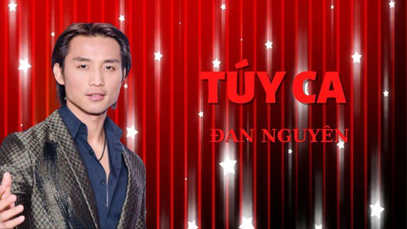 Bài hát Túy Ca-Đan Nguyên