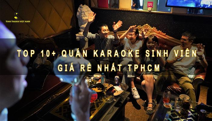 Top 10+ Quán Karaoke sinh viên giá rẻ nhất TPHCM Top 10+ Quán Karaoke sinh viên giá rẻ nhất TPHCM
