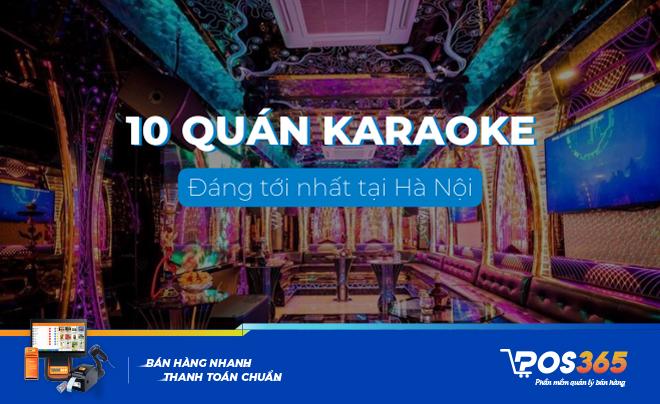 Top 10 quán Karaoke Hà Nội xịn sò đáng tới nhất hiện nay Top 10 quán Karaoke Hà Nội xịn sò đáng tới nhất hiện nay